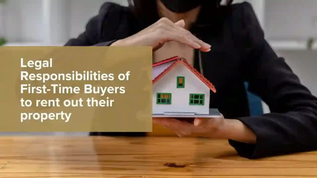 Legal responsibilities for first-time buyer landlords